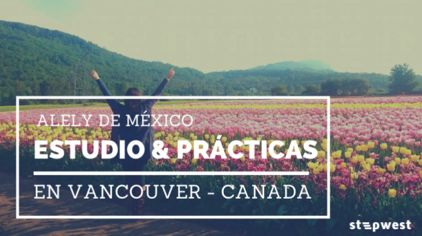 Alely BE Mexico- Stepwest Stories Practicas Canada